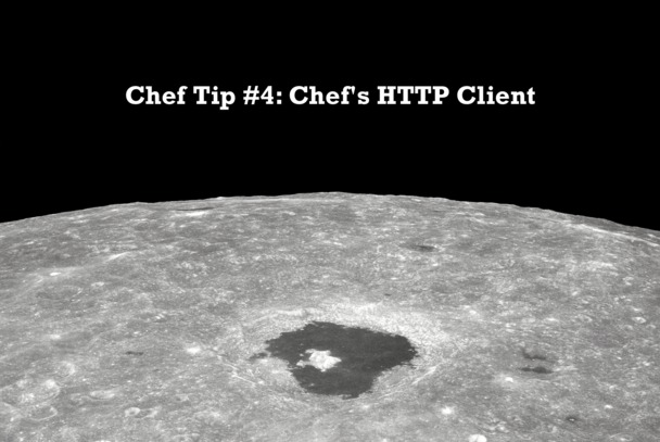 Tip 4: Chef's HTTP Client